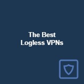 Best Logless VPNs in 2023