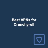 7 best VPNs for Crunchyroll: How to watch Anime from anywhere Image