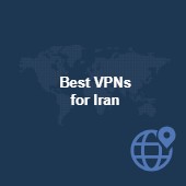 Best VPNs for Iran in 2023