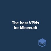 Best VPNs for Minecraft Image