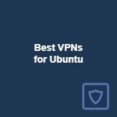 Best VPNs for Ubuntu